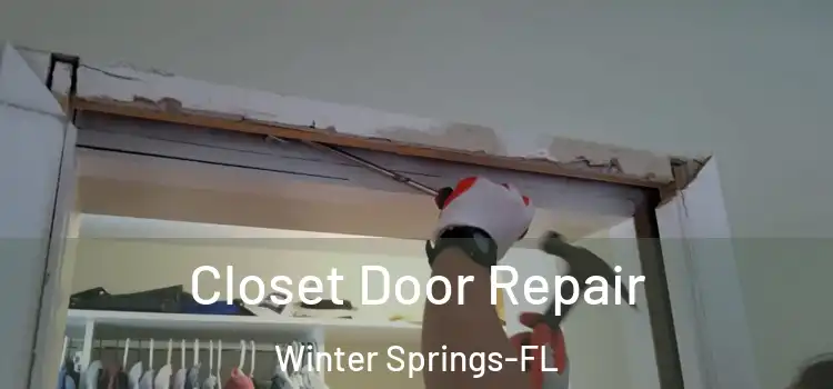  Closet Door Repair Winter Springs-FL