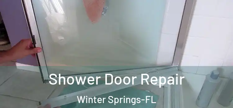  Shower Door Repair Winter Springs-FL